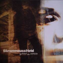 Strommoussheld : Behind the Curtain